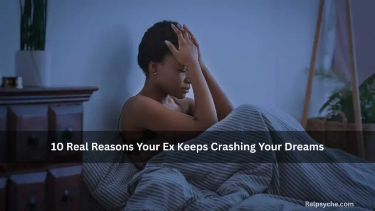 10 Real Reasons Your Ex Keeps Crashing Your Dreams