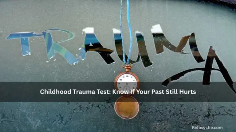 Childhood Trauma Test: Know If Your Past Still Hurts