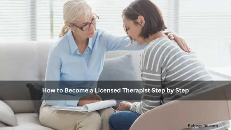 How to Become a Licensed Therapist Step by Step