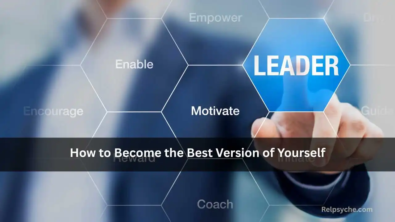 How to Become the Best Version of Yourself