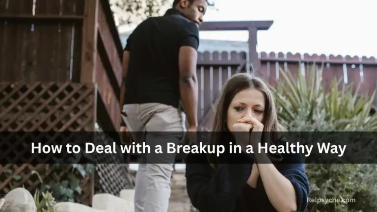 How to Deal with a Breakup in a Healthy Way