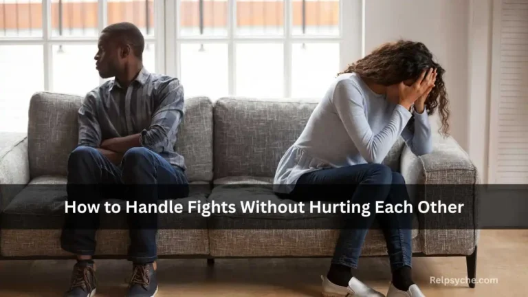 How to Handle Fights Without Hurting Each Other