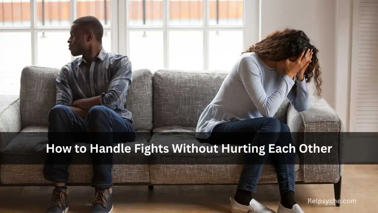 How to Handle Fights Without Hurting Each Other