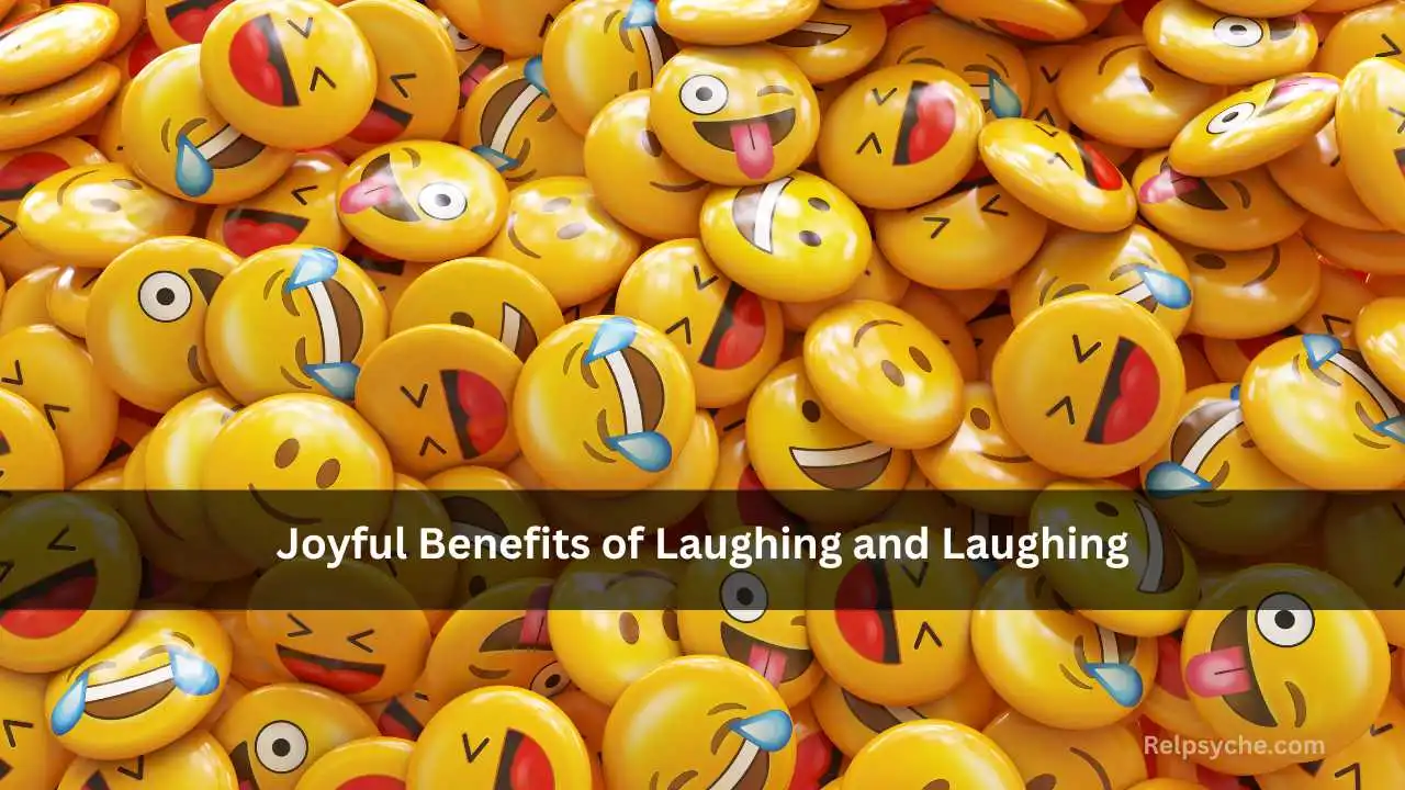 Joyful Benefits of Laughing and Laughing