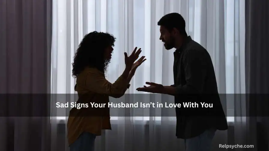 Sad Signs Your Husband Isn’t in Love With You