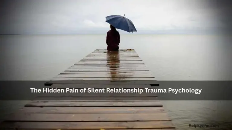 The Hidden Pain of Silent Relationship Trauma Psychology