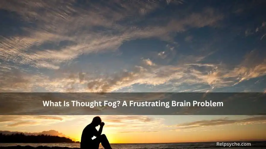 What Is Thought Fog? A Frustrating Brain Problem
