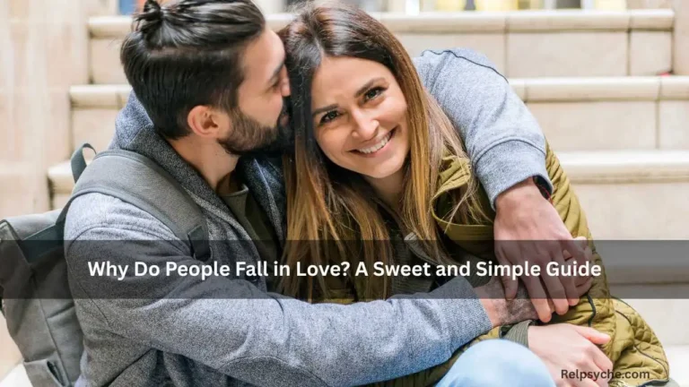 Why Do People Fall in Love? A Sweet and Simple Guide