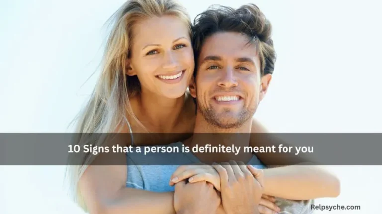 10 Signs that a person is definitely meant for you