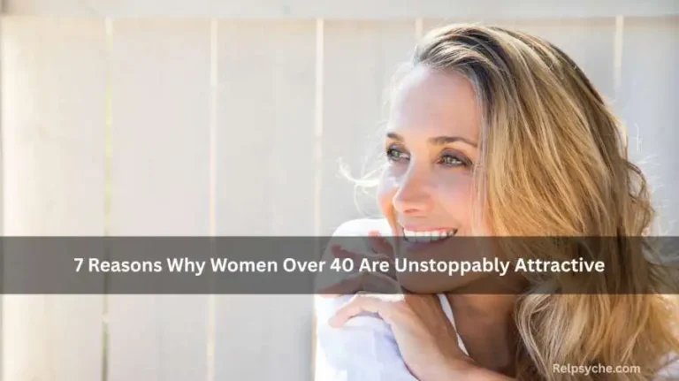 7 Reasons Why Women Over 40 Are Unstoppably Attractive