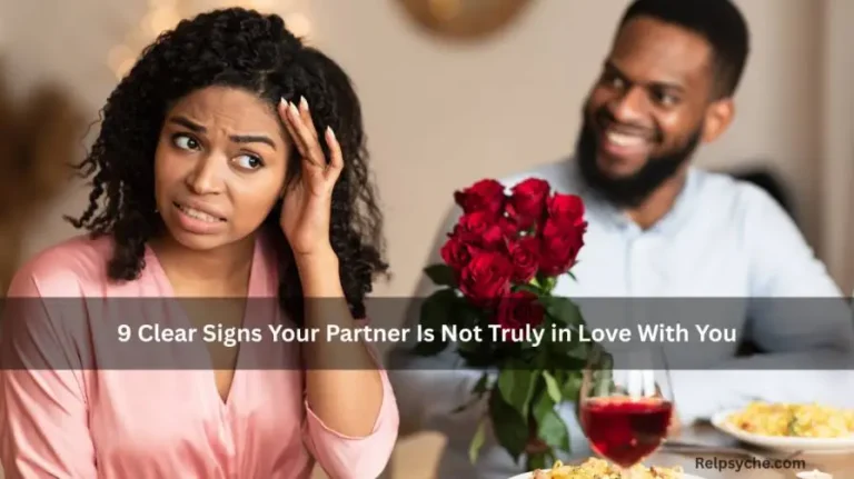 9 Clear Signs Your Partner Is Not Truly in Love With You