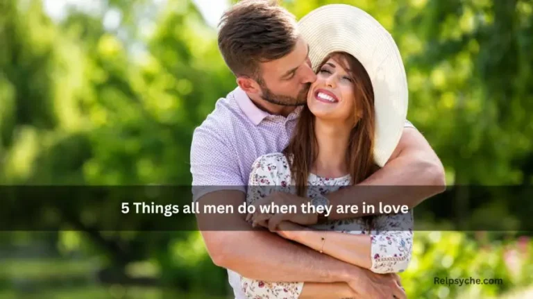 5 things all men do when they are in love