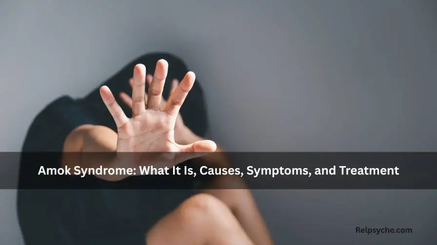 Amok Syndrome: What It Is, Causes, Symptoms, and Treatment