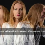 Emotional exhaustion in women: Causes and treatment