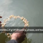 The first months of grief: emotions, phases, and how to cope