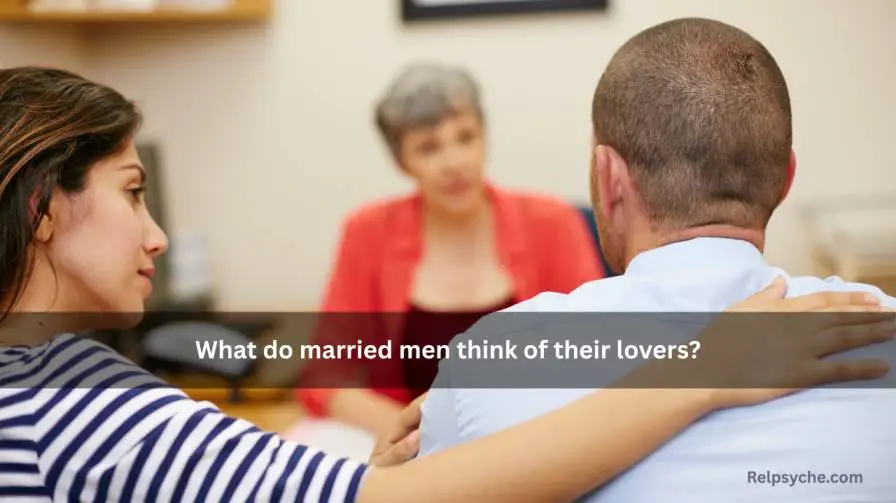 What do married men think of their lovers?