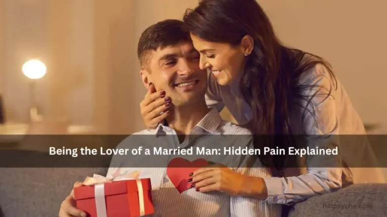 Being the Lover of a Married Man: Hidden Pain Explained