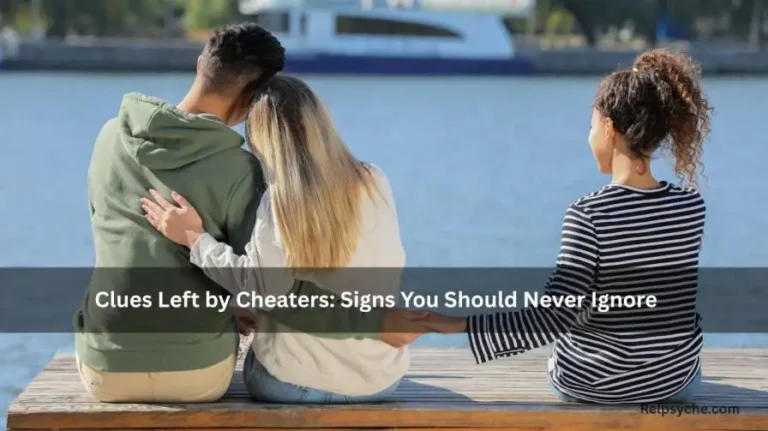 Clues Left by Cheaters: Signs You Should Never Ignore