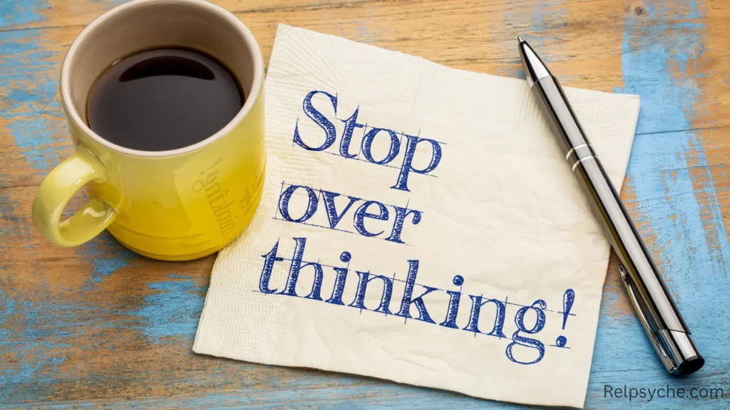 How to stop overthinking: 10 psychological tips