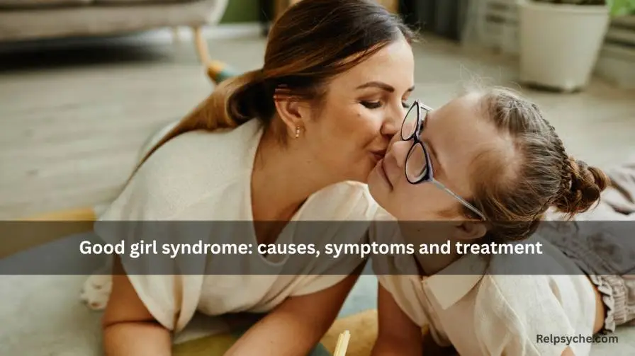 Good girl syndrome: causes, symptoms and treatment